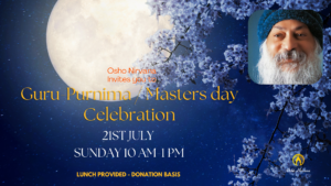 Masters Day (Guru Purnima) Celebration. @ Osho Nirvana