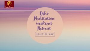 March 25-27 - Osho Meditation Weekend Retreat @ Osho Nirvana