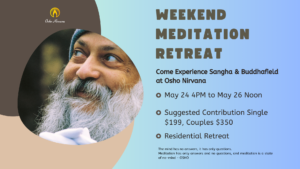 May 24-26: Weekend Retreat at Osho Nirvana. @ Osho Nirvana, San Diego